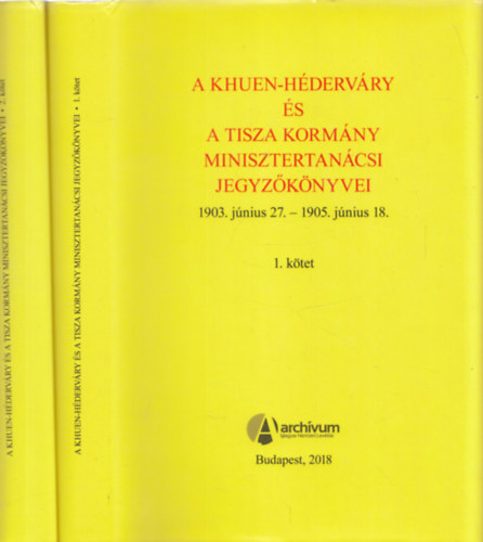 So�s L�szl�  (szerk) - A Khuen-H�derv�ry �s a Tisza korm�ny minisztertan�csi jegyz�k�nyvei 1903.j�nius 27.-1905.j�nius 18. I.-II.