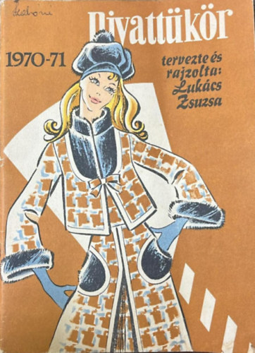 Luk�cs Zsuzsa - Divatt�k�r 1970-1971 (nincs szab�sminta)