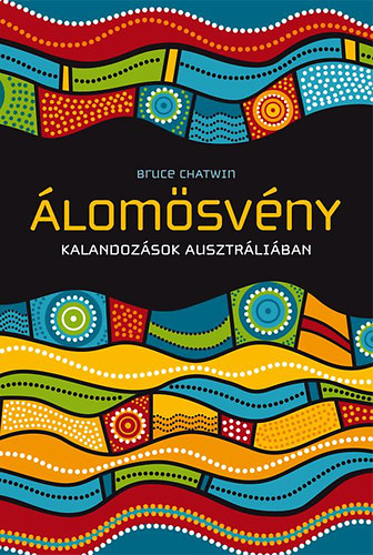 Bruce Chatwin - �lom�sv�ny