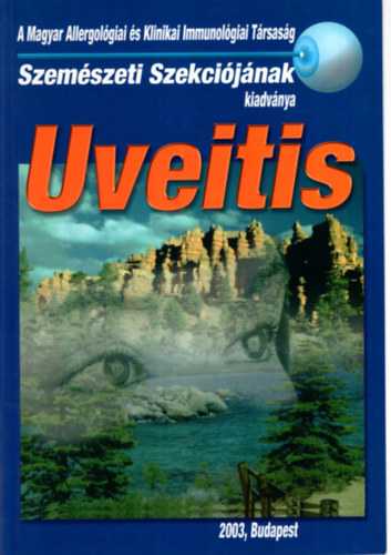 Prof. Dr. Hammer Helga - Uveitis - A Magyar Allergológiai és Klinikai Immunológiai Társaság Szemészeti Szekciójának kiadványa