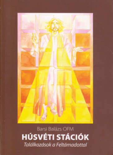 Barsi Balázs - Húsvéti stációk