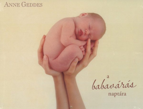 Anne Geddes - A babav�r�s napt�ra