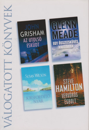 Grisham- Meade- Wilson- ... - Az utols� esk�dt - Egy �sszeesk�v�s h�l�j�ban - Sorsford�t� ny�r - V�rv�r�s �gbolt