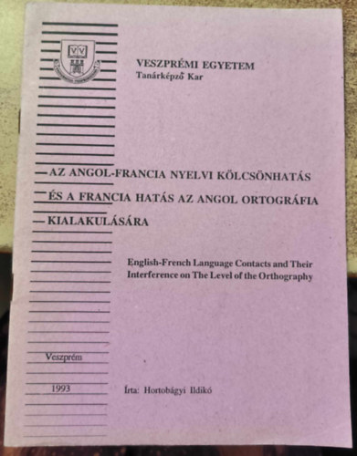 Hortobgyi Ildik - Az angol-francia nyelvi klcsnhats s a francia hats az angol orogrfia kialakulsra