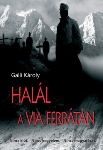 Galli Kroly - Hall a via ferrtn