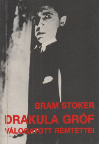 Bram Stoker - Drakula gr�f v�logatott r�mtettei