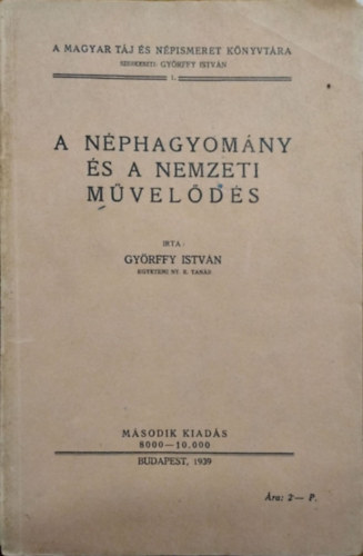 Gyrffy Istvn - A nphagyomny s a nemzeti mvelds (A Magyar Tj- s Npismeret Knyvtra 1.)