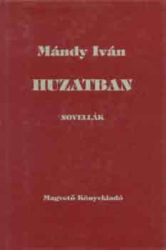 Mándy Iván - Huzatban