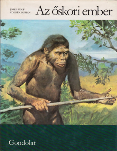 Josef-Burian, Zdenek Wolf - Az �skori ember