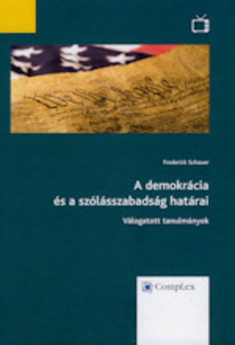 Frederick Schauer - A demokrcia s a szlsszabadsg hatrai