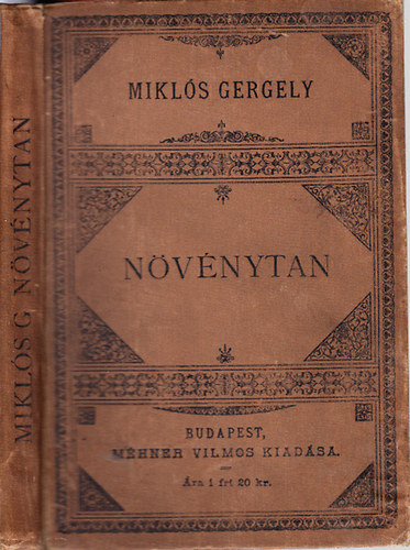 Mikls Gergely - A nvnytan alapvonalai (A polgri iskolk I. s III. osztlyai szmra, ugyszintn tantkpezdei hasznlatra)