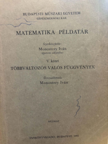 Monostory Iv�n  (szerk.) - Matematikai p�ldat�r V. - T�bbv�ltoz�s val�s f�ggv�nyek