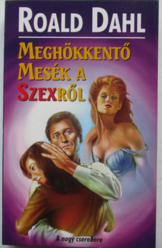 Roald Dahl - Meghkkent mesk a szexrl