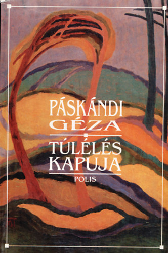 P�sk�ndi G�za - T�l�l�s kapuja (V�logatott versek 1949-1994)