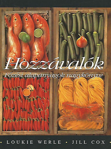Louki Werle; Jill Cox - Hozzvalk - Fzsi alapanyagok nagyknyve