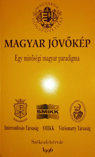 Magyar jövőkép - Egy minőségi magyar paradigma
