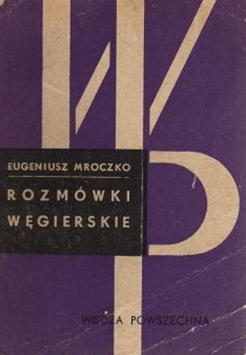 Eugeniusz Mroczko - Rozmwki Wegierskie