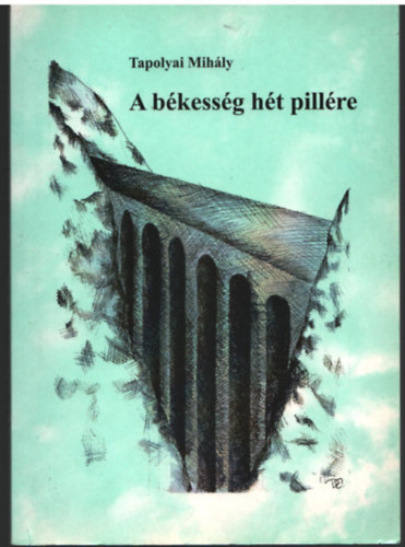 Tapolyai Mih�ly - A b�kess�g h�t pill�re