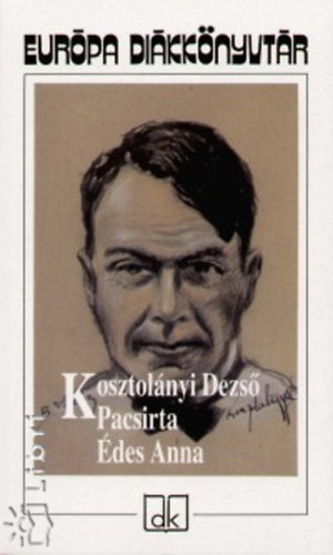 Kosztol�nyi Dezs� - Pacsirta - �des Anna