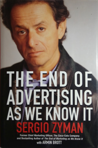Sergio Zyman - The End of Advertising As We Know It