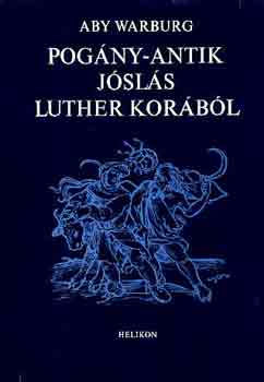 Aby Warburg - Pogány-antik jóslás Luther korából