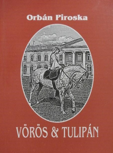 Orbán Piroska - Vörös & tulipán