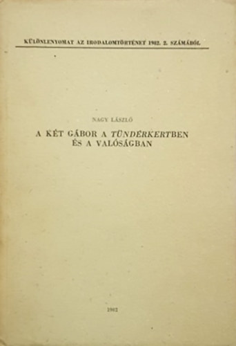 Nagy László - A Két Gábor a Tündérkertben és a Valóságban
