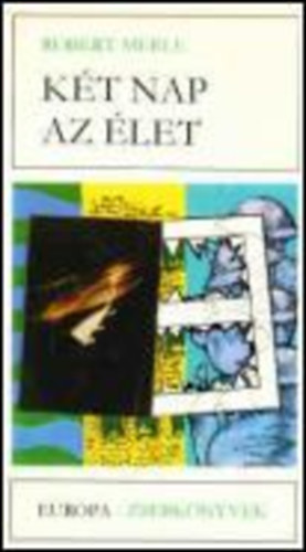 R. Merle - K�t nap az �let (olcs� k�nyvt�r)