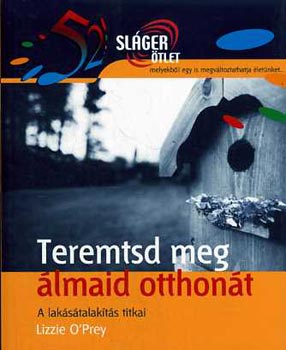 L. O'Prey - Teremtsd meg álmaid otthonát