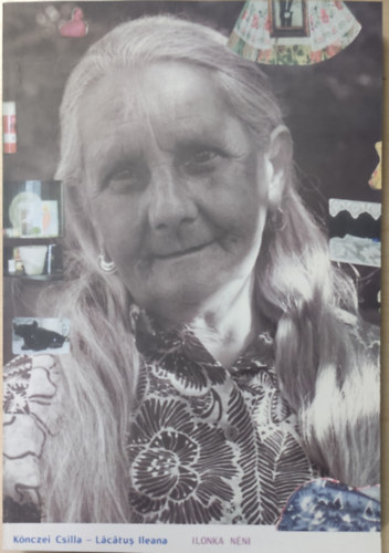 Ileana Lacatus Könczei Csilla - Ilonka néni