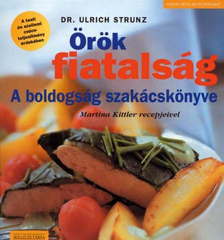 Dr. Ulrich Strunz - �r�k fiatals�g - A boldogs�g szak�csk�nyve