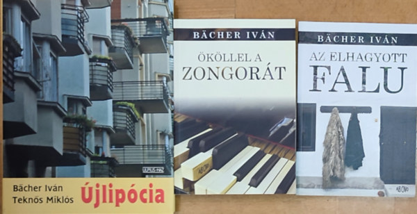 Bcher Ivn, Teleki Mikls - 3db Bacher Ivn m - Bacher Ivn-Az elhagyott falu, kllel a zongort, Bacher Ivn-Tekns Mikls-jlipcia