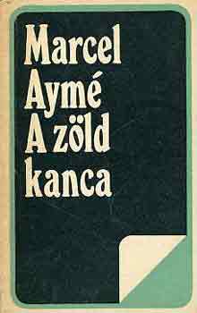 Marcel Aym� - A z�ld kanca