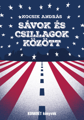 Kocsik András - Sávok és csillagok között