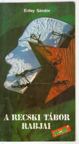 Erdey Sndor - A recski tbor rabjai