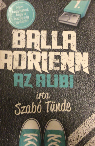 Szabó Tünde - Balla Adrienn 1. - Az alibi