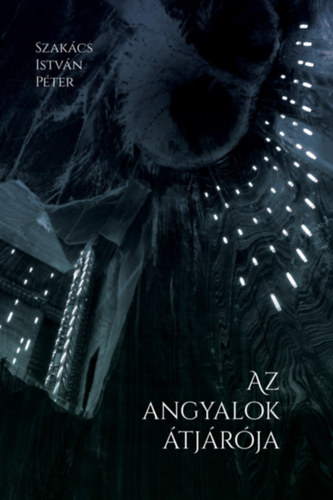 Szakács István Péter - Az angyalok átjárója