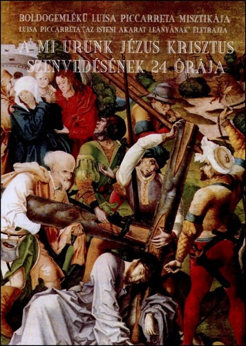 Boldogemlékű Luisa Piccarreta misztikája - Luisa Piccarreta "az isteni akarat leányának" életrajza