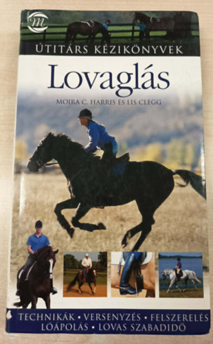 Moira C. Harris; Lis Clegg - Lovagl�s (�tit�rs k�zik�nyvek)