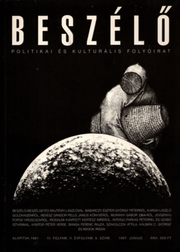 Besz�l� Politikai �s Kultur�lis Foly�irat III.folyam, II.�vfolyam 6.sz�m. 1997 j�nius