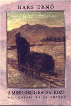 H�rs Ern� - A mindens�g r�csai k�zt. V�logatott �s �j versek