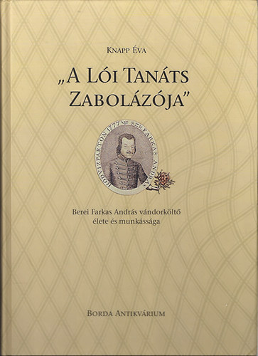 Knapp va - "A li tants zabolzja" I-III. ktet. - Berei Farkas Andrs vndorklt lete s munkssga (1170-1832) - munkinak bibliogrfija