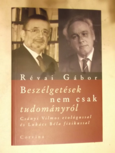 Rvai Gbor - Beszlgetsek nem csak a tudomnyrl