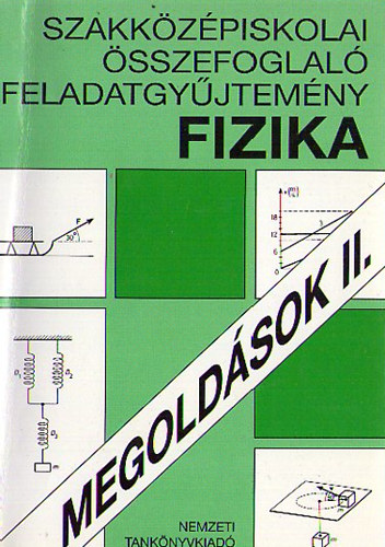 Lvey-Bogr - Szakkzpiskolai sszefoglal feladatgyjtemny Fizika (megoldsok II)