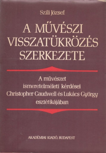 Szili Jzsef - A mvszi visszatkrzs szerkezete