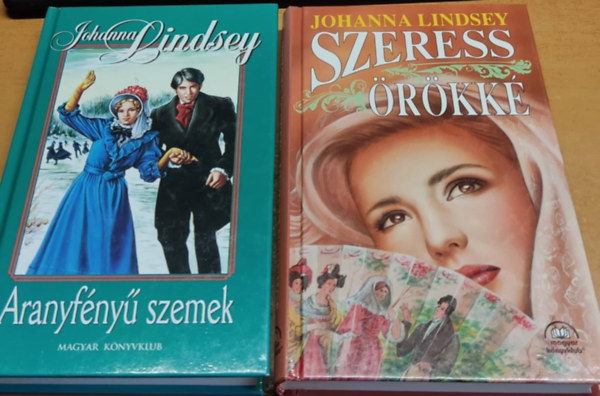 Johanna Lindsey - Aranyfny szemek + Szeress rkk (2 ktet)