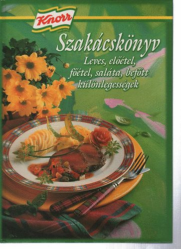 Korpdi Pter - Knorr Szakcsknyv - Leves, eltel, ftel, salta, beftt klnlegessgek