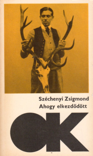 Szchenyi Zsigmond - Ahogy elkezddtt...