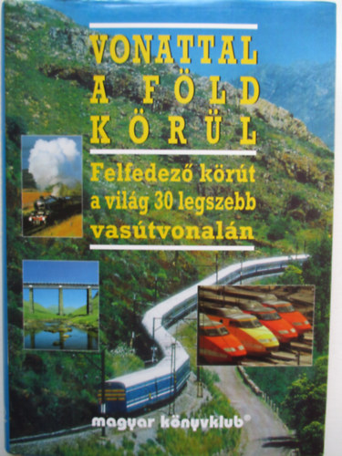 Magyar Knyvklub - Vonattal a fld krl