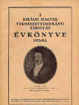 A Kir�lyi Magyar Term�szettudom�nyi T�rsas�g �vk�nyve 1928-ra